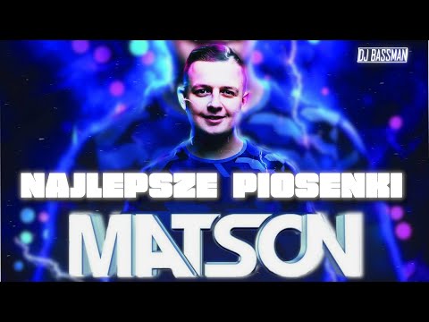 🔊MATSON | SKŁADANKA NAJLEPSZYCH PIOSENEK | DJ BASSMAN