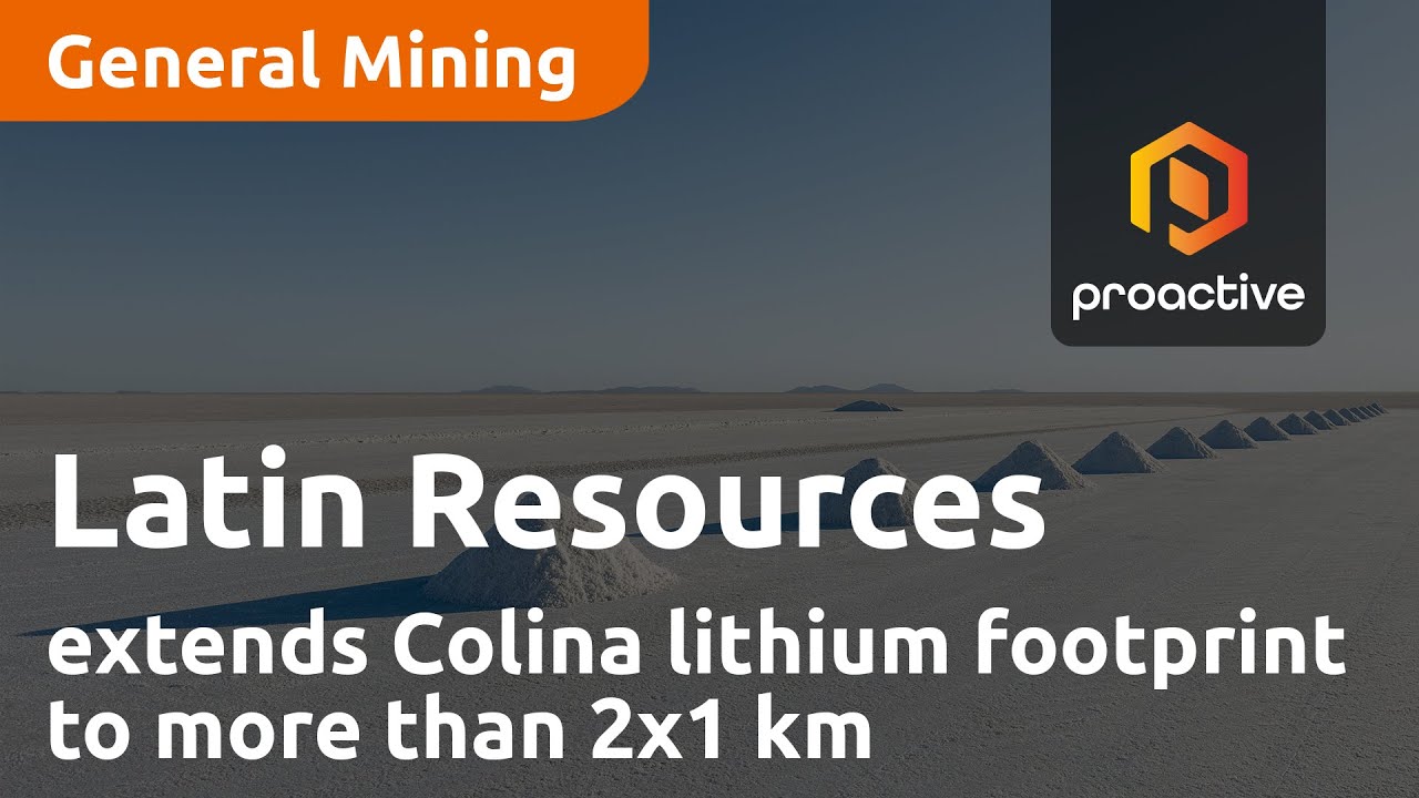 Latin Resources extends Colina lithium footprint to more than 2 x 1 kilometres