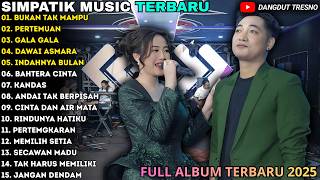 Download lagu BUKAN TAK MAMPU - PERTEMUAN - GALA GALA - SIMPATIK TERBARU - SIMPATIK MUSIC FULL ALBUM TERBARU 2026 mp3