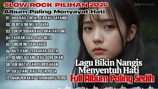 Download lagu Lagu Paling Menyayat Hati ❤️ Bikin Nangis 😢| Aku Kau Cintai,Dia Kau Sayangi | Slow Rock Sedih 2026 mp3