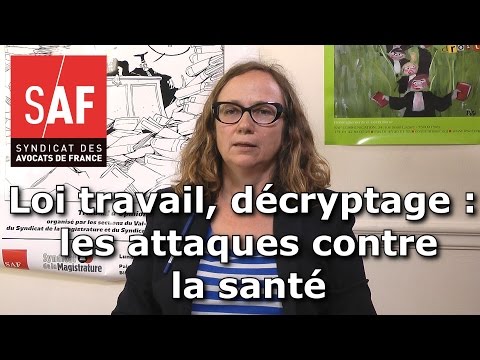 Projet de loi travail, décryptage #5 : les attaques contre la santé