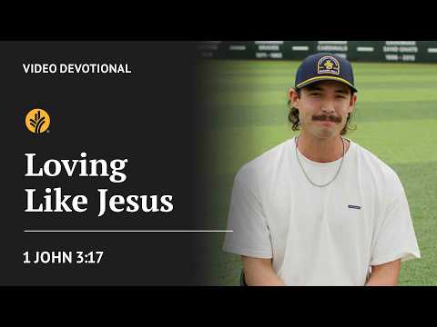 Loving Like Jesus | 1 John 3:17 | Our Daily Bread Video Devotional