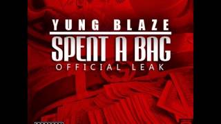 Yung Blaze l Spent A Bag l DJ Jumpoff Official Leak