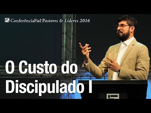 O Custo do Discipulado (Parte 1) – Jonas Madureira | Fiel Pastores 2016