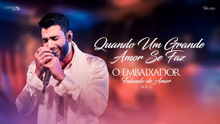 Gusttavo Lima - Quando Um Grande Amor Se Faz - Falando de Amor 2