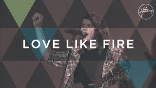 Hillsong Worship – Love Like Fire