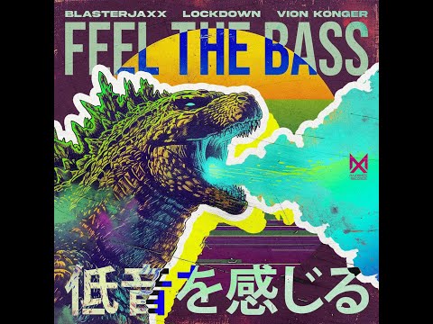 Blasterjaxx & Lockdown & Vion Konger - Feel The Bass (Original Mix)