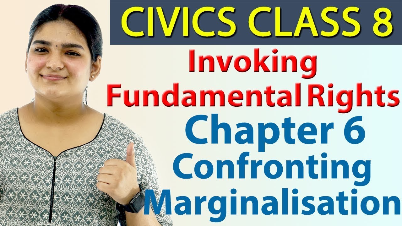 Invoking Fundamental Rights - Ch 6 - Confronting Marginalisation - Civics - Social Science Class 8