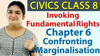 Invoking Fundamental Rights - Ch 6 - Confronting Marginalisation - Civics - Social Science Class 8
