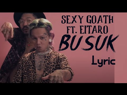 Eitaro Ft. Sexy Goath - BUSUK (Video Lyric)