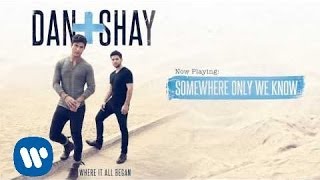 Dan + Shay - Somewhere Only We Know (Official Audio)