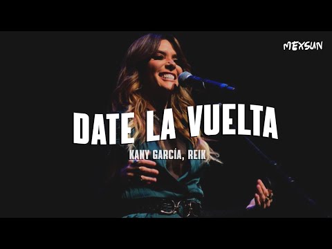 Kany García, Reik - Date la Vuelta (Letra)