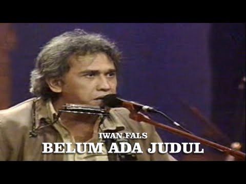 Iwan Fals - Belum Ada Judul (Live)
