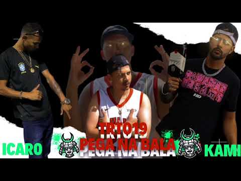 Trt 019 e Mc KamiBzl ,Mc Icaro - Pega Na Bala (DjKtchoro)