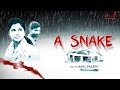 A Snake Heart Winning Short Film Latest Short Film 2022 Telugu Hindi Tamil Kannada Silent Film