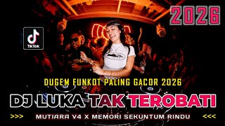 Download lagu THE HARDEST HITTING FUNKOT PARTY MIX 2026 !! DJ LUKA TAK TEROBATI X MUTIARA | LATEST VIRAL DJ FUL... mp3