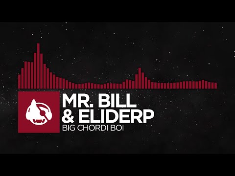 [Trap] - Mr. Bill & eliderp - Big Chordi Boi [Mechanomorphic LP]