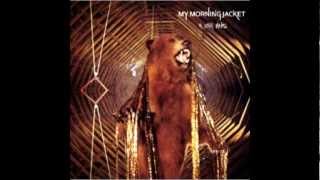 My Morning Jacket- One Big Holiday (HQ)