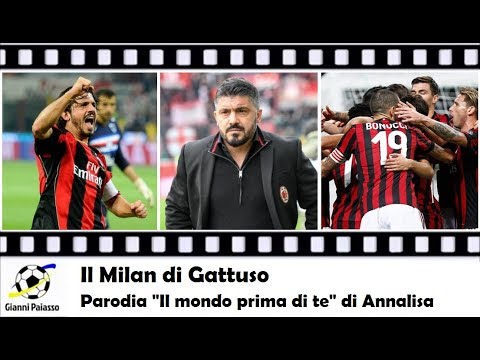 Il Milan di Gattuso (Parodia di "Il mondo prima di te" di Annalisa)
