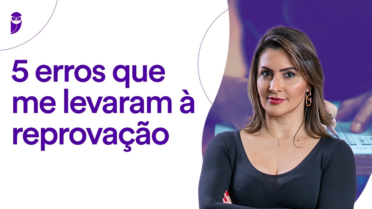 5 erros que me levaram à reprovação - Prof. Núbia Oliveira
