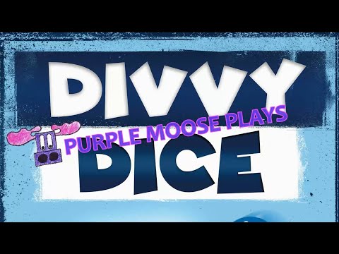 Purple Moose Plays...Divvy Dice