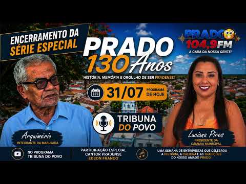Prado 130 Anos: Programa especial encerra série de entrevistas com foco na cultura e na história