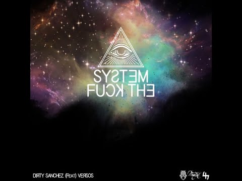 Versos feat. Dirty Sanchez - Fuck the System (Prod. Enemies from the Underground)
