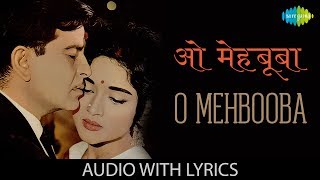 O Mehbooba with lyrics  ओ मेहबूबा 