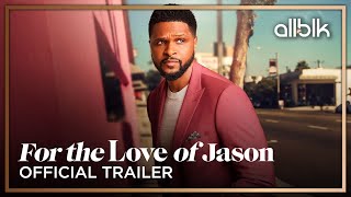 For The Love of Jason Season 2 | Official Trailer (HD) | Premieres June 2 only on ALLBLK