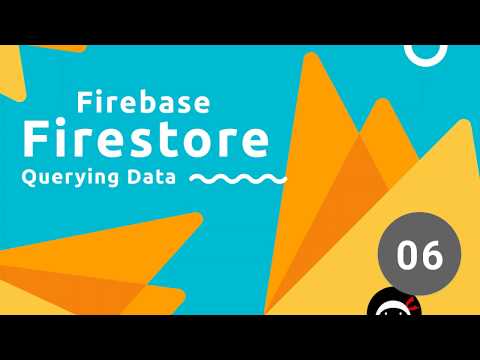 Firebase Firestore Tutorial #6 - Making Queries