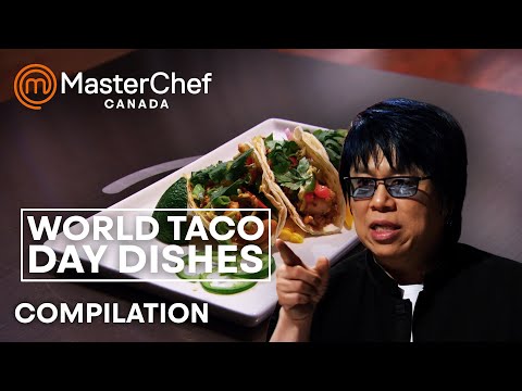 Best Taco Dishes For World Taco Day | MasterChef Canada | MasterChef World