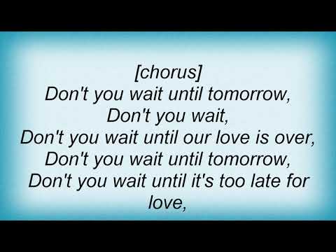 Don't Wait Until Tomorrow video thumbnail