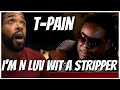 T Pain I M N Luv Wit A Stripper Ft Mike Jones Reaction Throwback Thursday