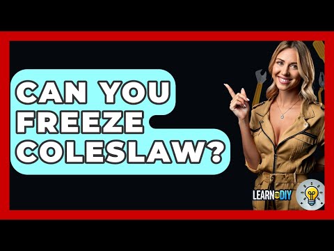 Can You Freeze Coleslaw? - LearnToDIY360.com