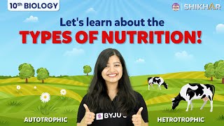 An Introduction to Nutrition and it's type | Life Processes | Chapter 5 | Class 10 Biology | SHIKHAR