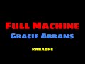 Full Machine Gracie Abrams KARAOKE