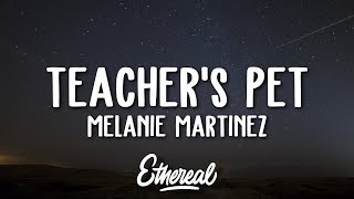 Melanie Martinez - Teacher&#39;s Pet (Lyrics)