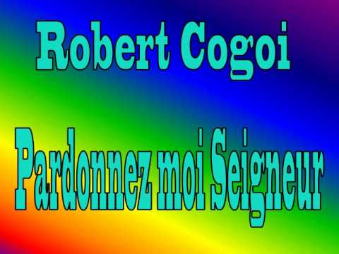 Robert Cogoi - Pardonnez moi Seigneur