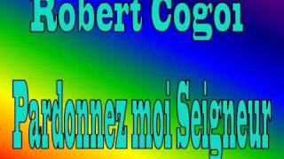 Robert Cogoi - Pardonnez moi Seigneur