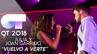 &quot;VUELVO A VERTE&quot; - JOAN GARRIDO y JULIA | Gala 1 | OT 2018