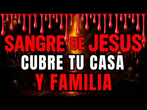 🔴Oración Poderosa: INVOCA la SANGRE DE JESÚS, EXPULSA DEMONIOS ROMPE BRUJERÍA| Salmo contra Brujería