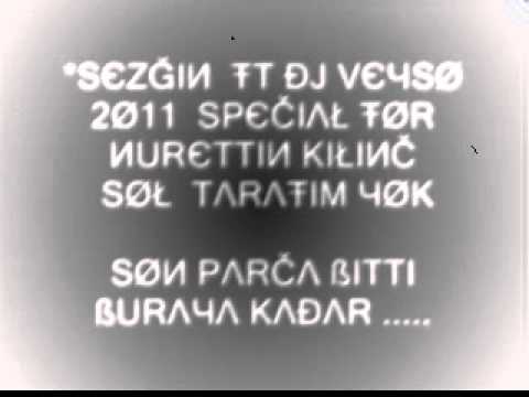 Sezgin - Ft Dj Veyso  - SoL Tarafim Yok