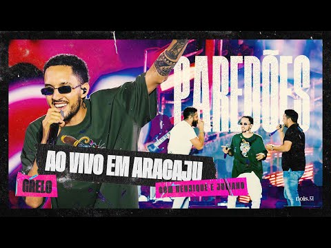 Grelo, @HenriqueeJuliano - PAREDÕES (Ao Vivo Em Aracaju)