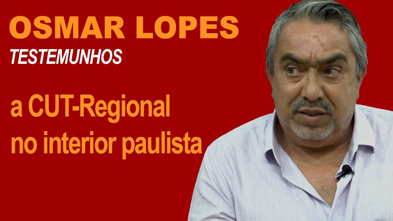 OSMAR LOPES: a CUT-Regional no interior paulista