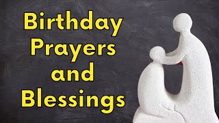 Birthday Prayers, Blessings, and Wishes for Your Love One