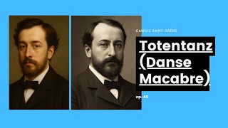 Camille Saint-Saëns -  Totentanz (Danse Macabre) op. 40