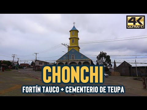 Chonchi, Chiloé 🇨🇱 | Qué ver + Fortín Tauco y Cementerio de Teupa[4K]