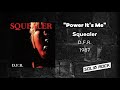 Squealer - Power It's Me
