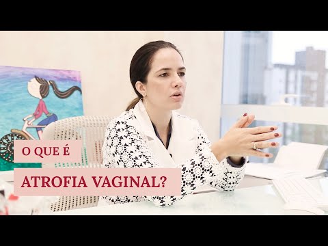 Atrofia Vaginal: causas, sintomas e tratamentos