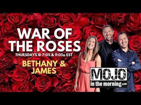 The War of the Roses: Bethany & James | The Mojo in the Morning Show